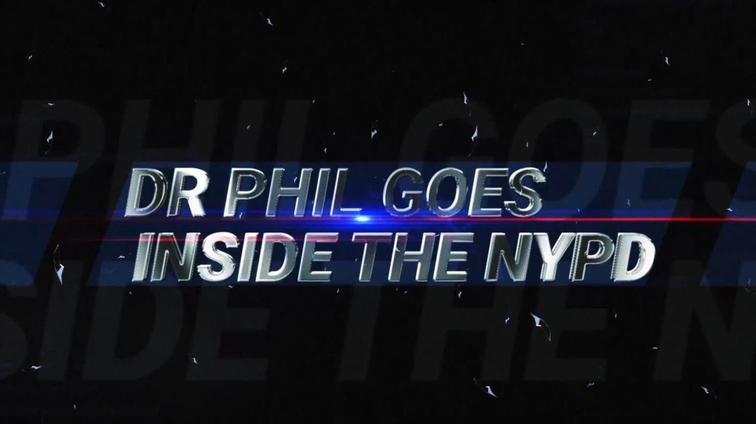 Dr. Phil Goes Inside the NYPD