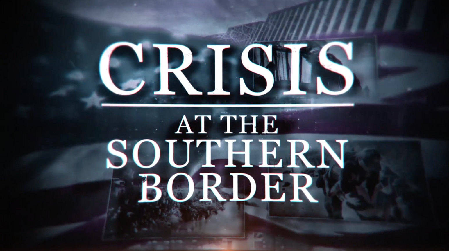 Crisis at the Southern Border