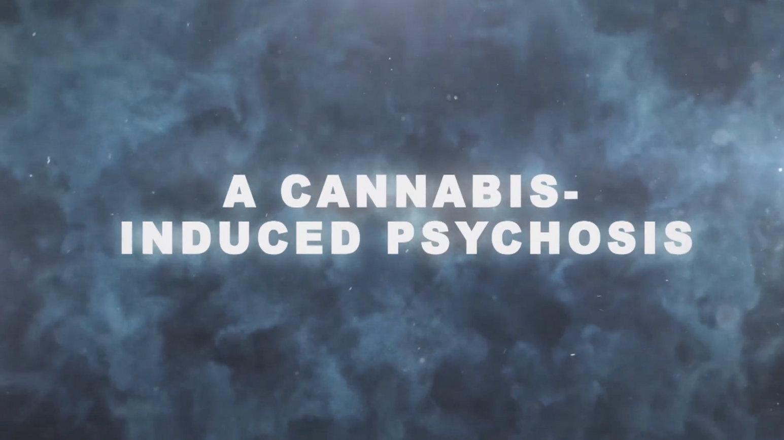Cannabis Induced Psychosis: Bryn Spejcher Speaks Out