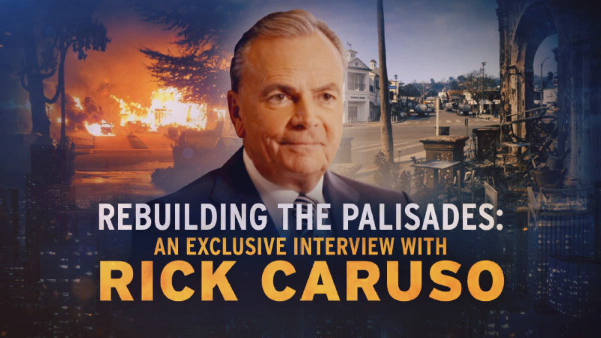 Rebuilding The Palisades: An Exclusive Interview With Rick Caruso